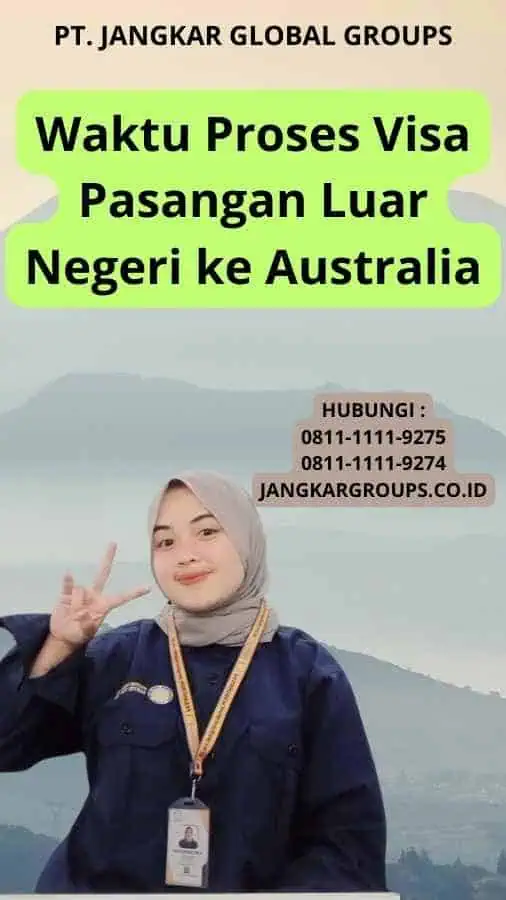 Waktu Proses Visa Pasangan Luar Negeri ke Australia