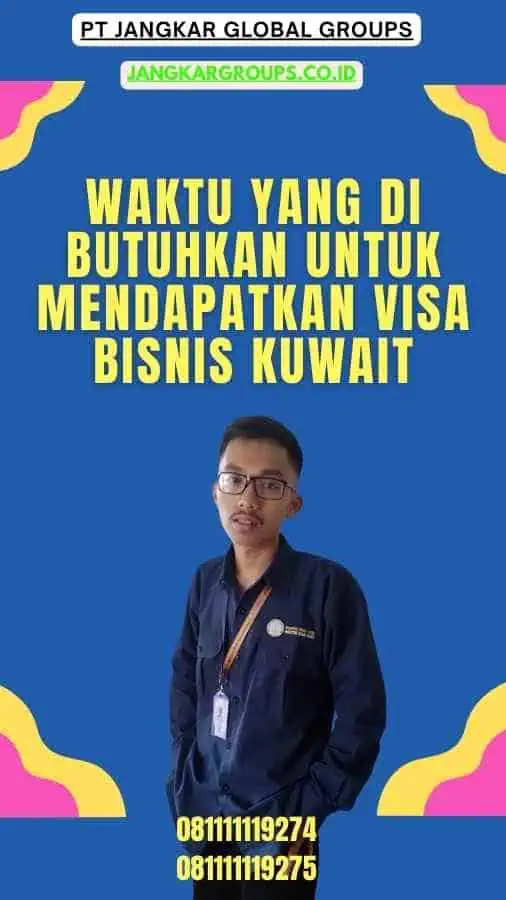 Waktu Yang Di butuhkan Untuk Mendapatkan Visa Bisnis Kuwait