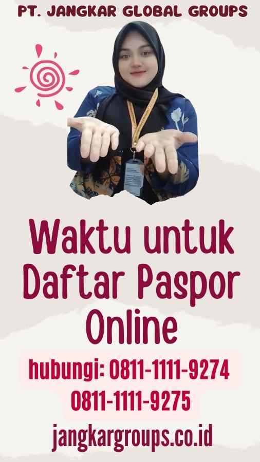 Waktu untuk Daftar Paspor Online