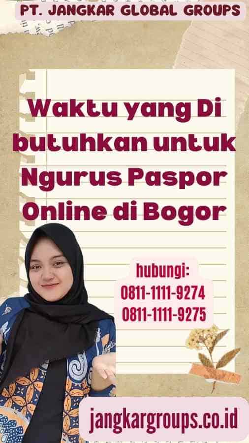 Waktu yang Di butuhkan untuk Ngurus Paspor Online di Bogor