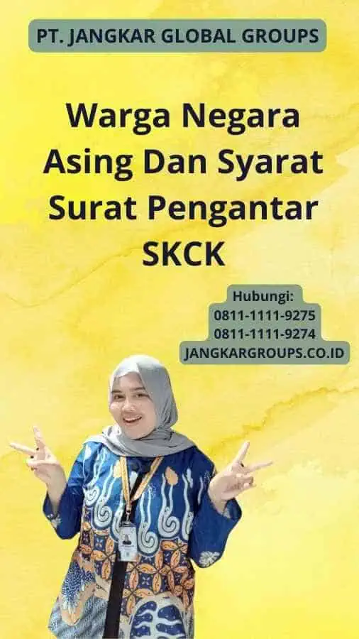 Warga Negara Asing Dan Syarat Surat Pengantar SKCK