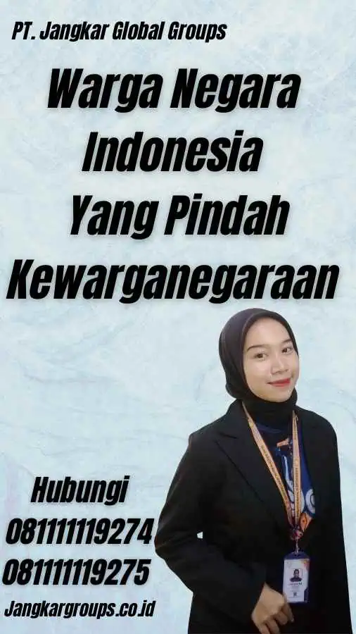 Warga Negara Indonesia Yang Pindah Kewarganegaraan