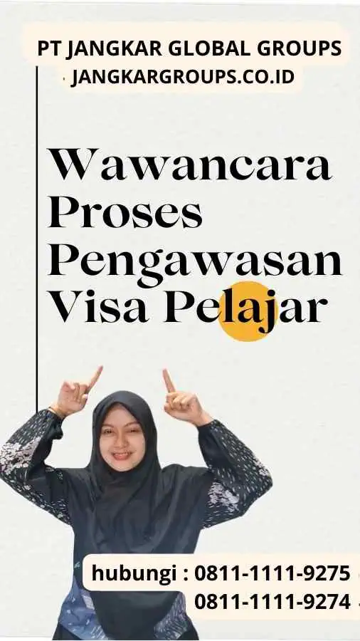 Wawancara Proses Pengawasan Visa Pelajar