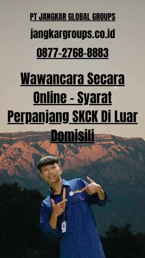 Wawancara Secara Online - Syarat Perpanjang SKCK Di Luar Domisili