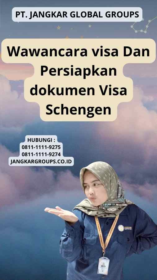 Wawancara visa Dan Persiapkan dokumen Visa Schengen