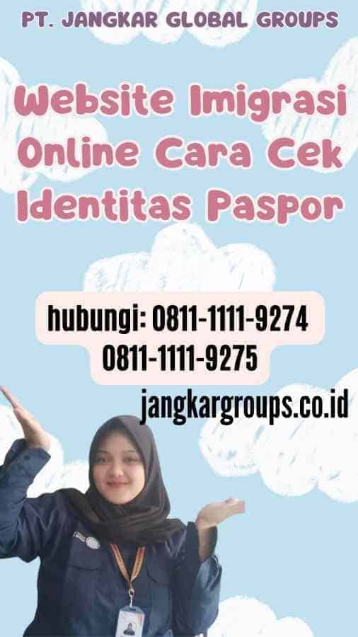 Website Imigrasi Online Cara Cek Identitas Paspor