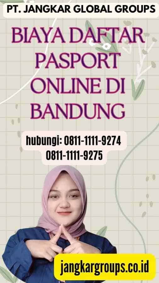 biaya Daftar Pasport Online di Bandung