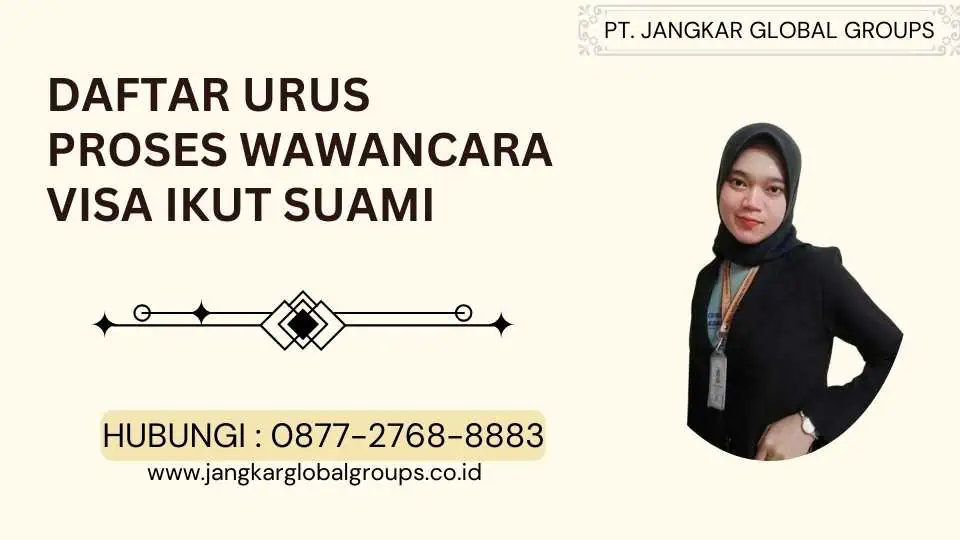 Daftar Urus Proses Wawancara Visa Ikut Suami