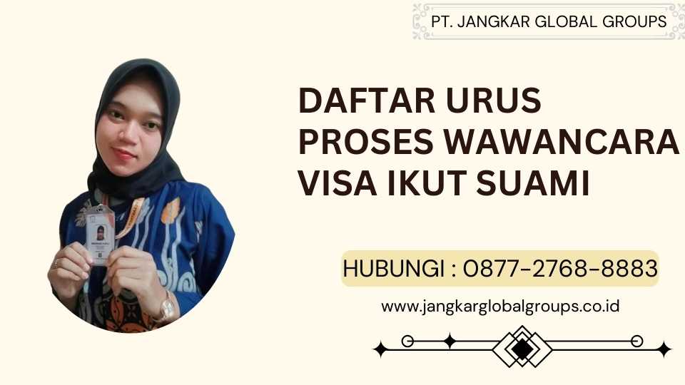 Daftar Urus Proses Wawancara Visa Ikut Suami