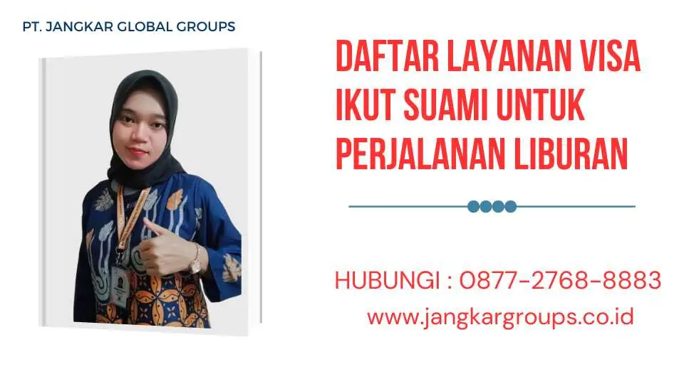 Daftar Layanan Visa Ikut Suami Untuk Perjalanan Liburan