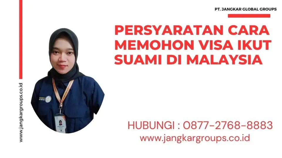 Persyaratan Cara Memohon Visa Ikut Suami Di Malaysia