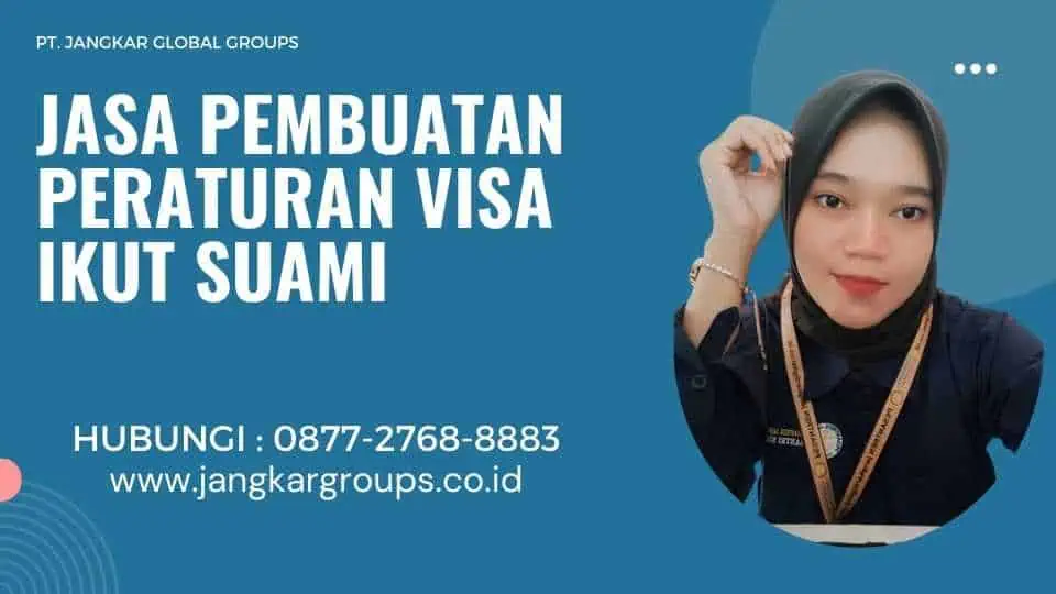 Jasa Pembuatan Peraturan Visa Ikut Suami