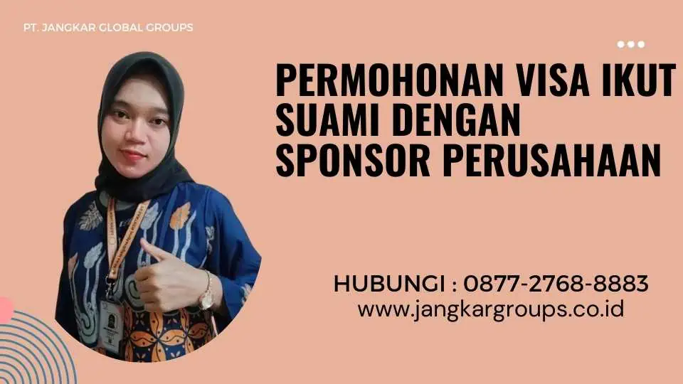 Permohonan Visa Ikut Suami Dengan Sponsor Perusahaan