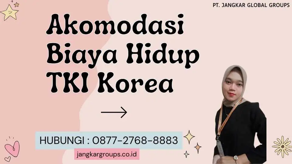 Akomodasi Biaya Hidup TKI Korea