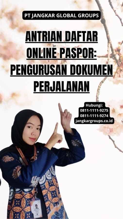 Antrian Daftar Online Paspor: Pengurusan Dokumen Perjalanan