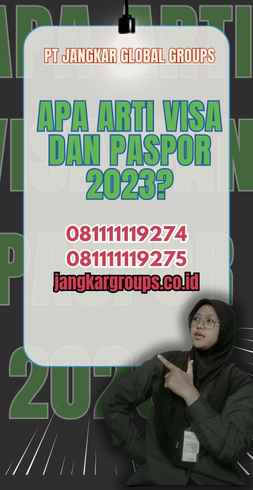 Apa Arti Visa Dan Paspor 2023?