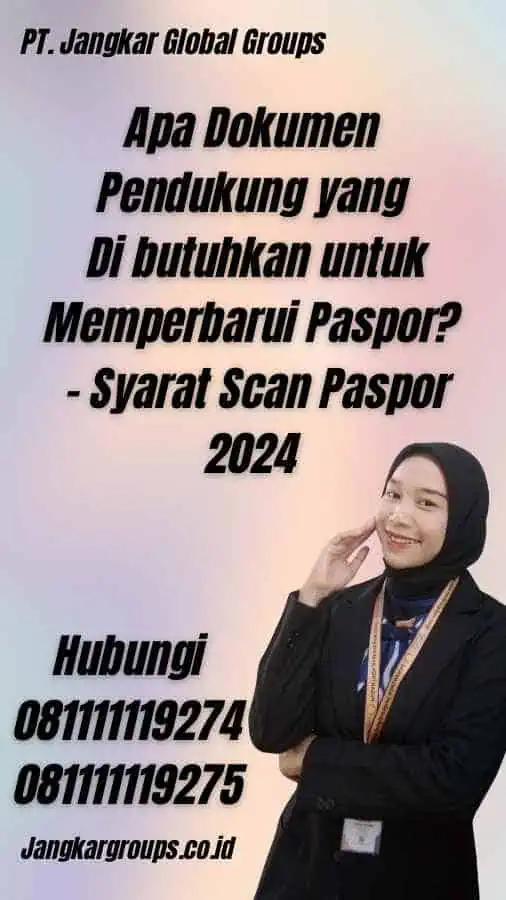 Apa Dokumen Pendukung yang Di butuhkan untuk Memperbarui Paspor? - Syarat Scan Paspor 2024