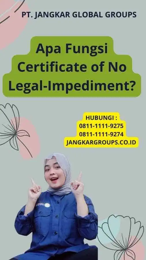 Apa Fungsi Certificate of No Legal-Impediment?