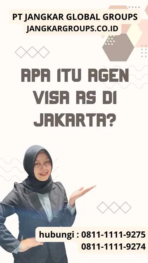 Apa Itu Agen Visa AS Di Jakarta