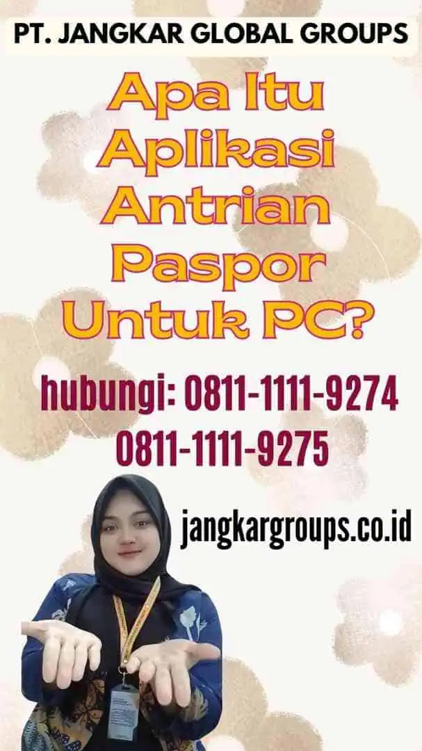 Apa Itu Aplikasi Antrian Paspor Untuk PC