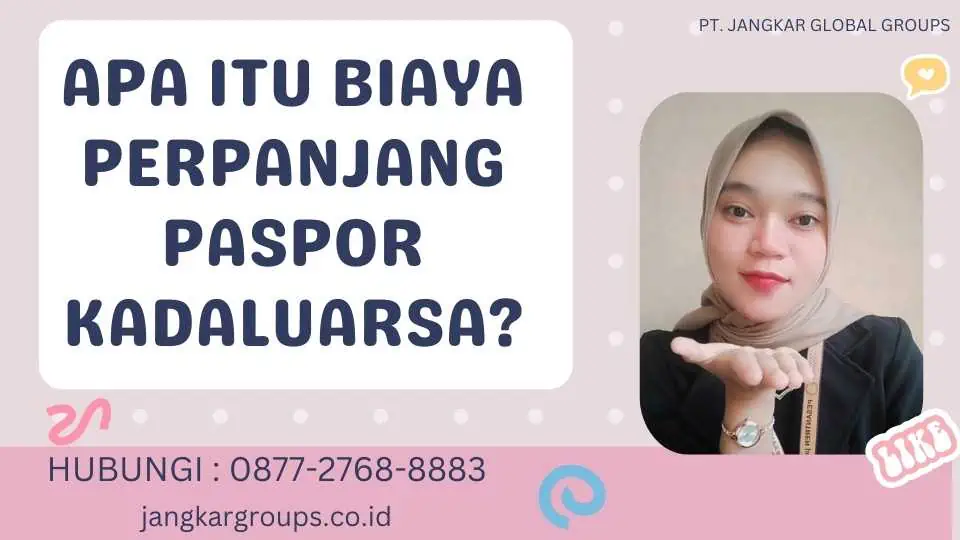 Apa Itu Biaya Perpanjang Paspor Kadaluarsa