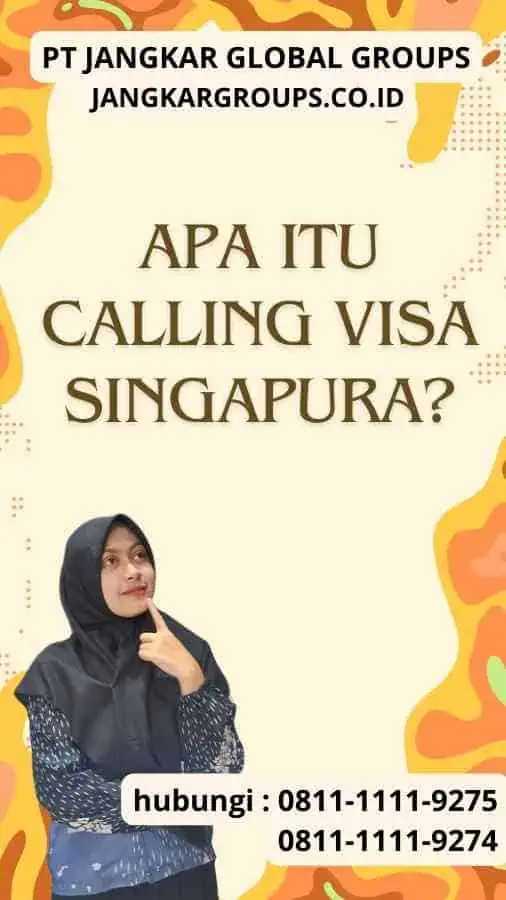 Apa Itu Calling Visa Singapura?