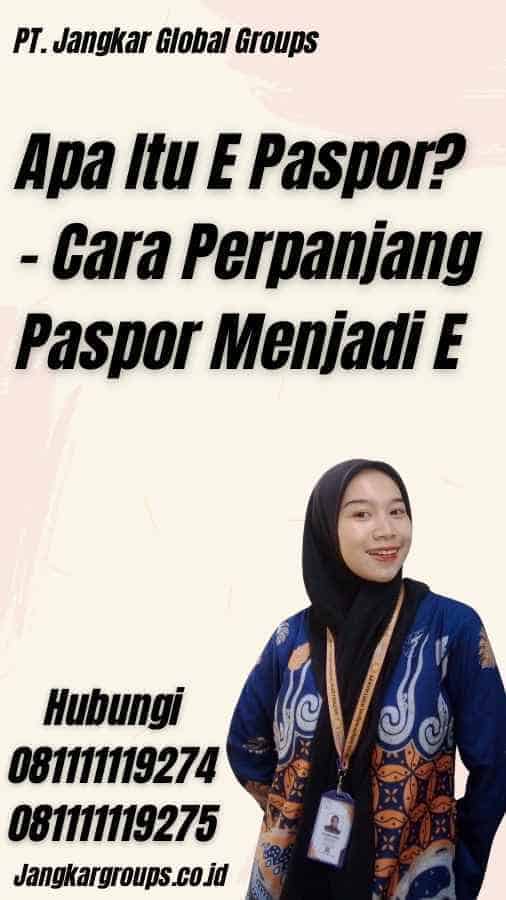 Apa Itu E Paspor? - Cara Perpanjang Paspor Menjadi E