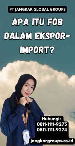 Apa Itu FOB dalam Ekspor-Import