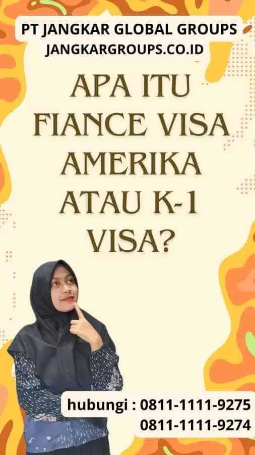 Apa Itu Fiance Visa Amerika atau K-1 Visa?