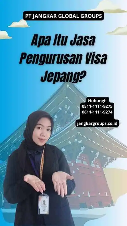 Apa Itu Jasa Pengurusan Visa Jepang?