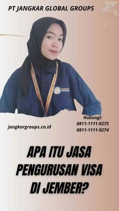 Apa Itu Jasa Pengurusan Visa di Jember?