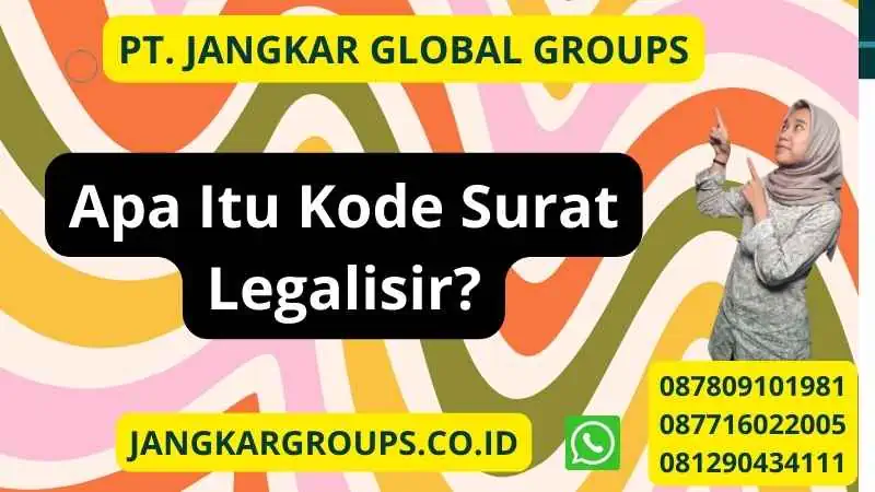 Apa Itu Kode Surat Legalisir?