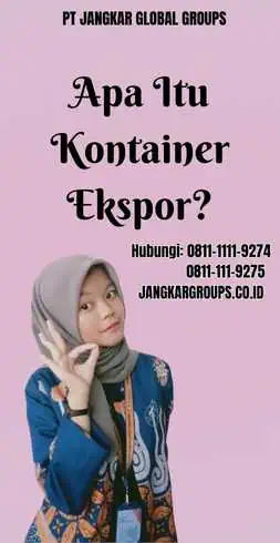 Apa Itu Kontainer Ekspor