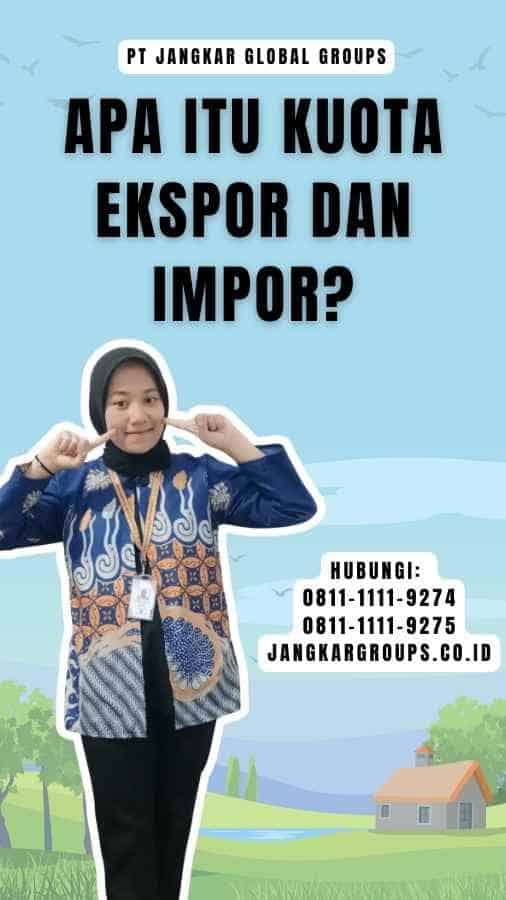 Apa Itu Kuota Ekspor dan Impor