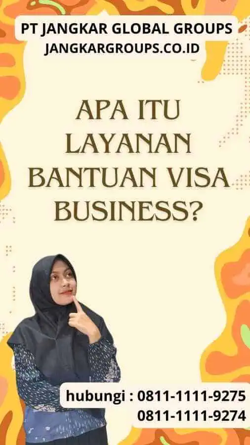 Apa Itu Layanan Bantuan Visa Business?