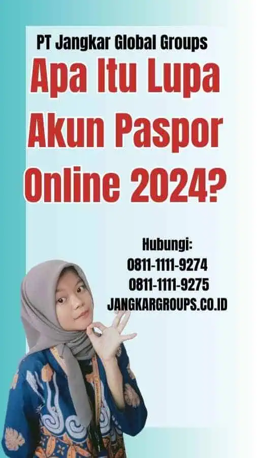 Apa Itu Lupa Akun Paspor Online 2024