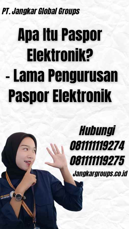 Apa Itu Paspor Elektronik? - Lama Pengurusan Paspor Elektronik