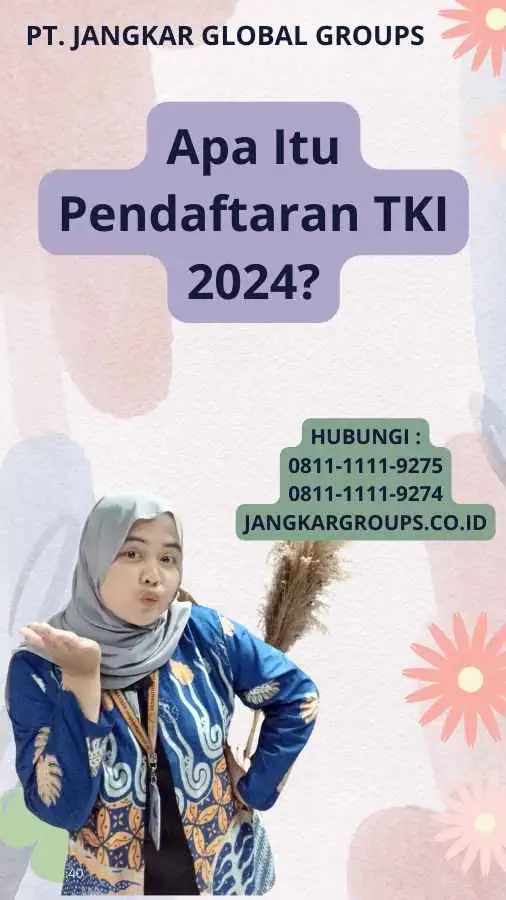 Apa Itu Pendaftaran TKI 2024?