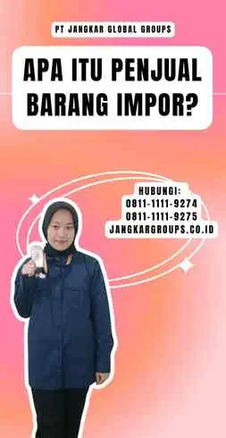 Apa Itu Penjual Barang Impor