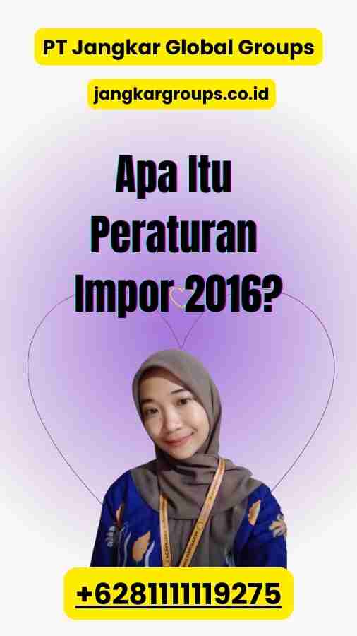 Apa Itu Peraturan Impor 2016