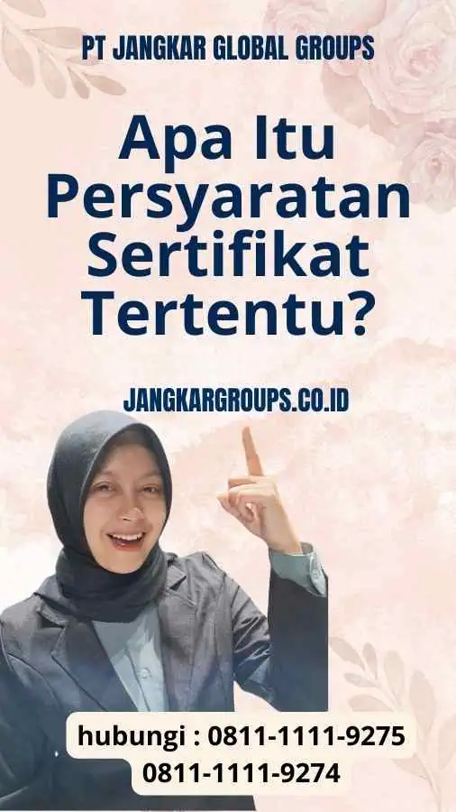 Apa Itu Persyaratan Sertifikat Tertentu? - Jenis-Jenis Visa Kunjungan