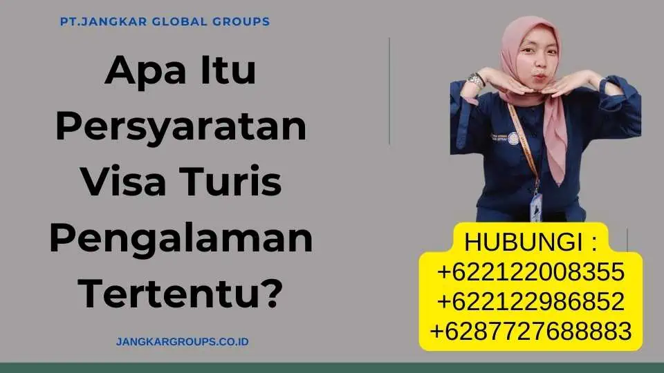 Apa Itu Persyaratan Visa Turis Pengalaman Tertentu