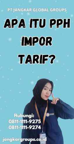 Apa Itu Pph Impor Tarif