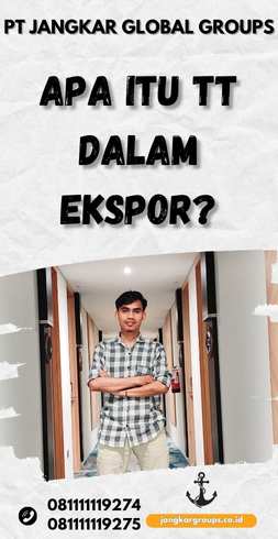 Apa Itu Tt Dalam Ekspor?