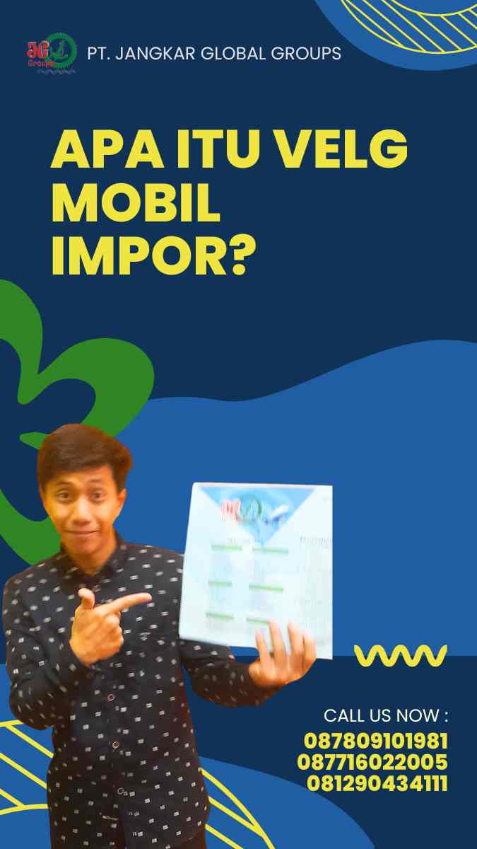 Velg Mobil Impor: Pilihan Terbaik Untuk Kendaraan Anda