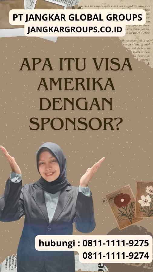 Apa Itu Visa Amerika dengan Sponsor?