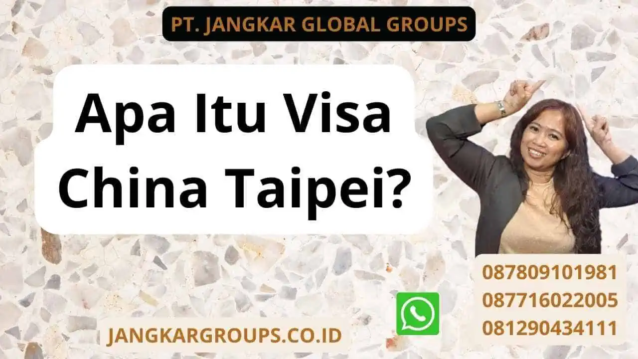 Apa Itu Visa China Taipei?