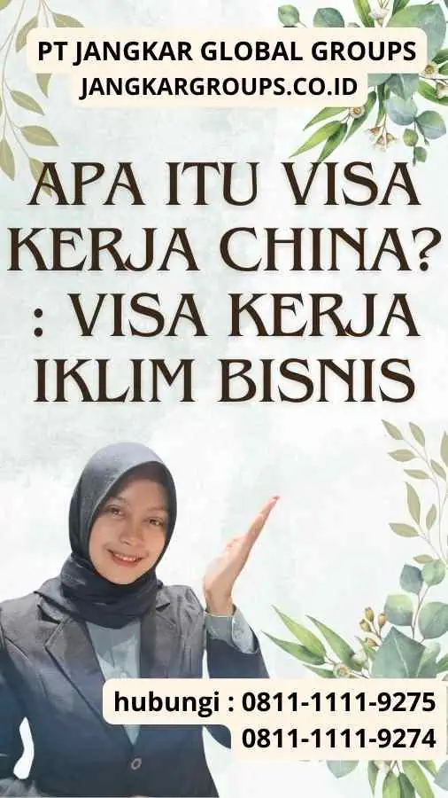 Apa Itu Visa Kerja China? : Visa Kerja Iklim Bisnis