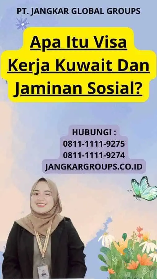 Apa Itu Visa Kerja Kuwait Dan Jaminan Sosial?