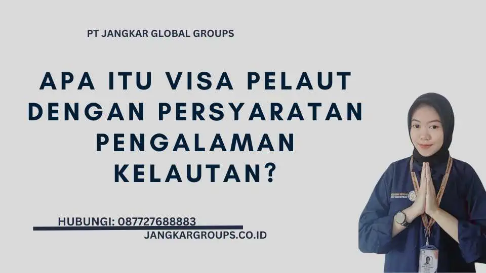 Apa Itu Visa Pelaut Dengan Persyaratan Pengalaman Kelautan